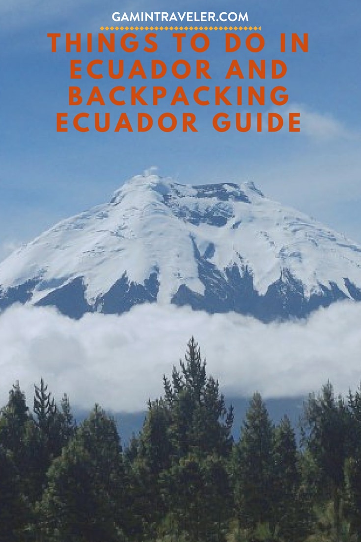 Best Things to do in Ecuador (Backpacking Ecuador Travel Guide) 1 1 3