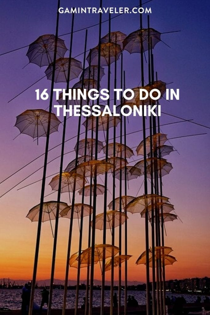 Best Places To Visit In Greece: 16 Best Things to do in Thessaloniki Greece 3 THESSALONIKI PIN