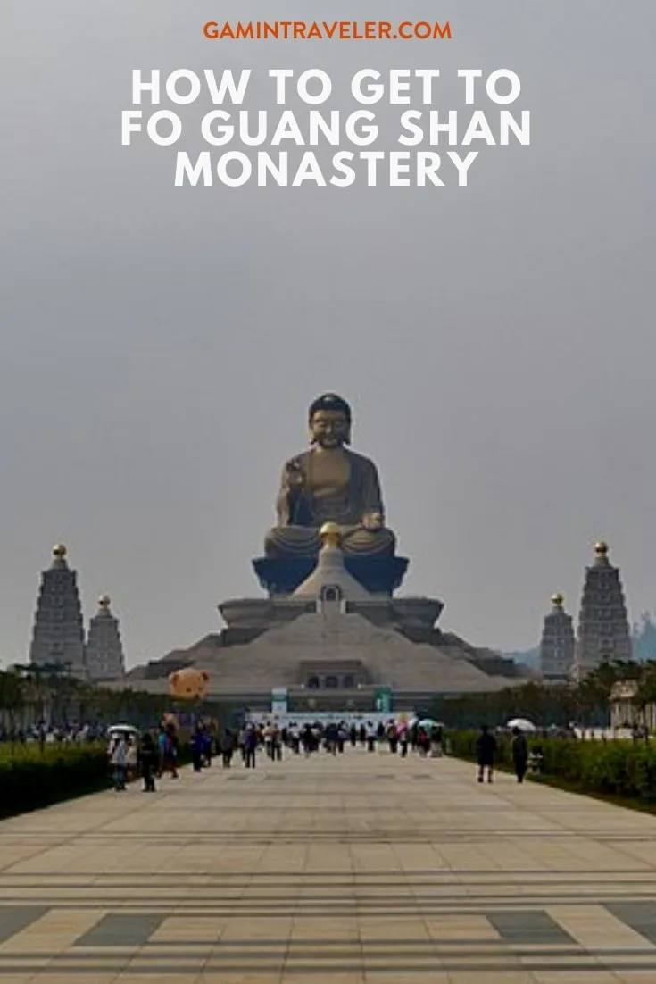 How to Get From Kaohsiung to Fo Guang Shan Monastery (Travel Guide) 1 From Kaohsiung to Fo Guang Shan