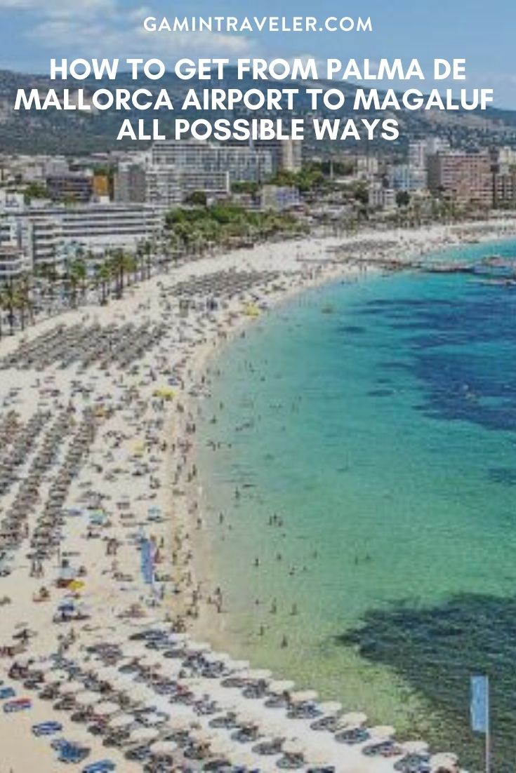 How To Get From Palma De Mallorca Airport To Magaluf Best Way 1 HOW TO GET FROM PALMA DE MALLORCA AIRPORT TO MAGALUF – ALL POSSIBLE WAYS