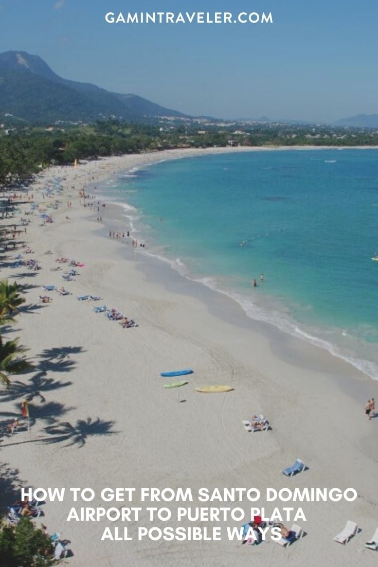 How To Get From Santo Domingo Airport To Puerto Plata - All Possible Ways