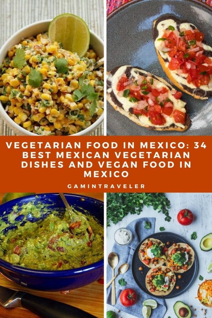 Best Vegetarian Food In Mexico: 34 Best Mexican Vegetarian Dishes And Vegan Food In Mexico 2 Vegetarian Food In Mexico Pin