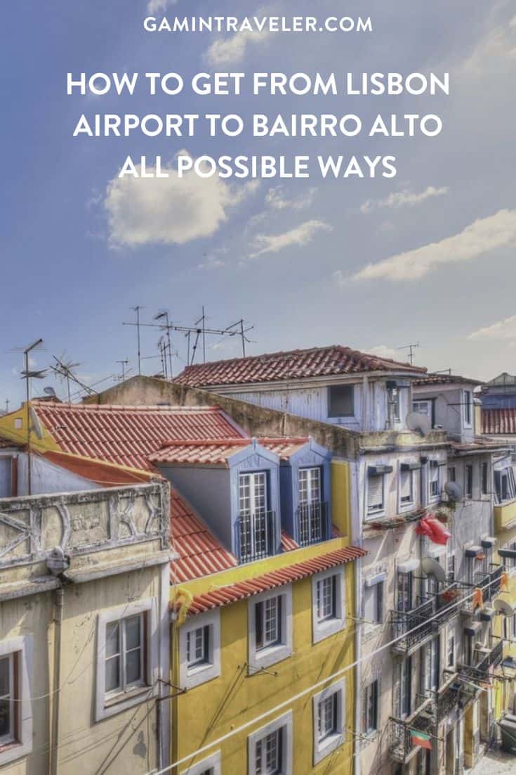 How To Get From Lisbon Airport To Bairro Alto - All Possible Ways, cheapest way from Lisbon airport to Bairro Alto, Lisbon airport to Bairro Alto, Lisbon airport to Lisbon Bairro Alto, Lisbon Bus Airport, bus from Lisbon airport to Bairro Alto, taxi Lisbon airport to Bairro Alto, Uber Lisbon airport to Bairro Alto, metro Lisbon airport to Bairro Alto, train fare Lisbon airport to Bairro Alto, Lisbon airport to Bairro Alto, bus fare Lisbon airport to Bairro Alto, train Lisbon Airport To Bairro Alto