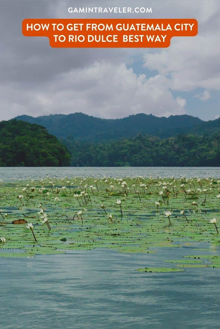 How To Get From Guatemala City to Rio Dulce Best Way 1 How To Get From Guatemala City to Rio Dulce Best Way, Guatemala City to Rio Dulce, cheapest way from Guatemala City to Rio Dulce, best way from Guatemala City to Rio Dulce, Guatemala City to Rio Dulce by bus, bus from Guatemala City to Rio Dulce, taxi from Guatemala City to Rio Dulce, private transfer from Guatemala City to Rio Dulce, Shared Van from Guatemala City to Rio Dulce, rent a car at Guatemala City, public buses from Guatemala City to Rio Dulce,