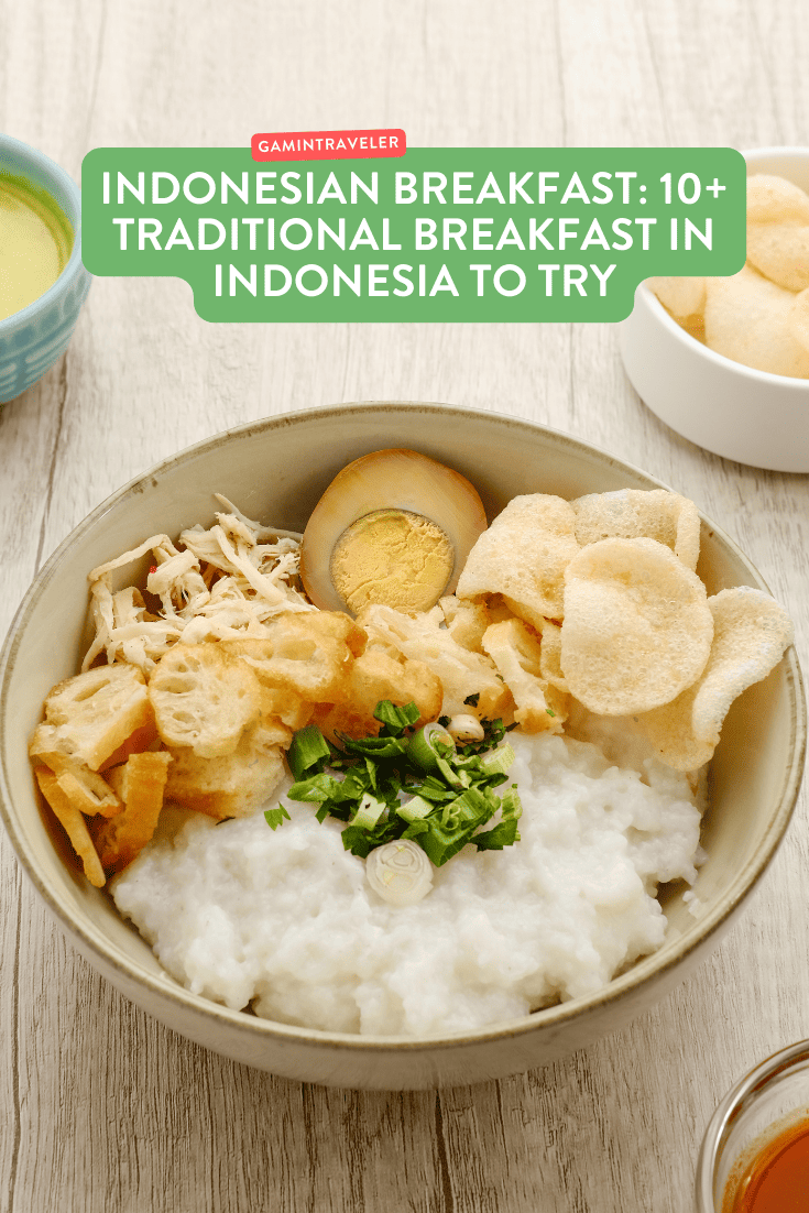 Indonesian Breakfast Recipes: 10+ Traditional Breakfast in Indonesia to Try 1 indonesian breakfast, breakfast in indonesia