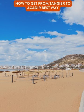 How To Get From Tangier to Agadir Best Way, Tangier to Agadir, cheapest way from Tangier to Agadir, best way from Tangier to Agadir, Tangier to Agadir by bus, bus from Tangier to Agadir, taxi from Tangier to Agadir, private transfer from Tangier to Agadir, Shared Van from Tangier to Agadir, rent a car at Tangier, train from Tangier to Agadir