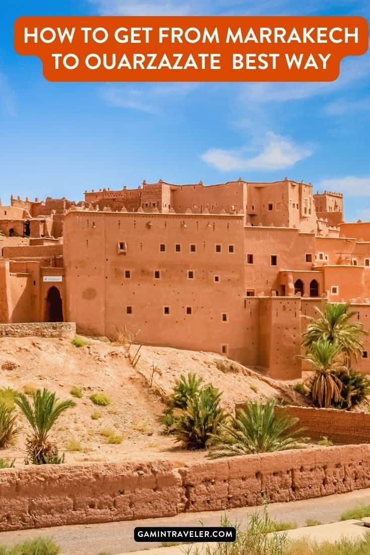 How To Get From Marrakech to Ouarzazate Best Way 1 Marrakech to Ouarzazate