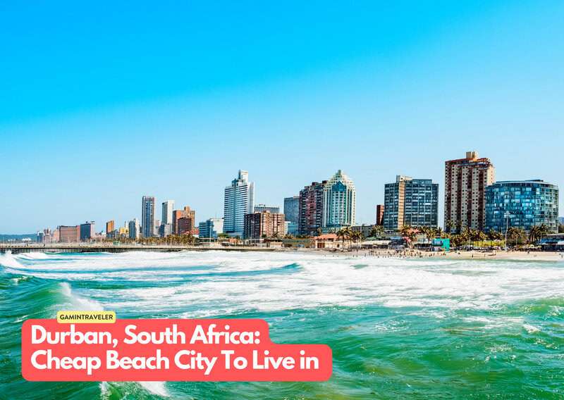 20 Budget Beach Cities Where You Can Live Your Dream Life 11 Durban South Africa 20 Cheapest Beach Cities To Live in The World