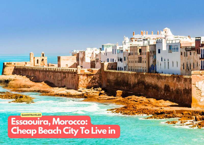 20 Budget Beach Cities Where You Can Live Your Dream Life 8 Essaouira Morocco 20 Cheapest Beach Cities To Live in The World