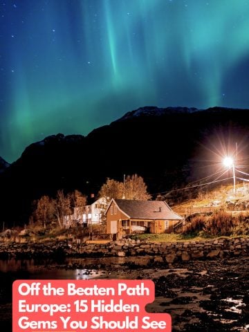 Off the Beaten Path Europe 15 Hidden Gems You Should See