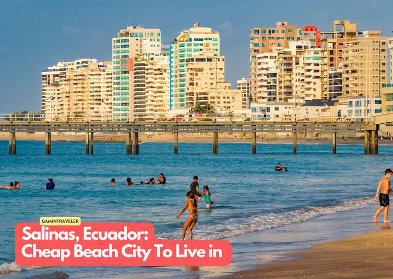 20 Budget Beach Cities Where You Can Live Your Dream Life 19 Salinas Ecuador 20 Cheapest Beach Cities To Live in The World