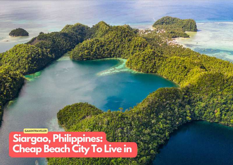 20 Budget Beach Cities Where You Can Live Your Dream Life 5 Siargao Philippines 20 Cheapest Beach Cities To Live in The World