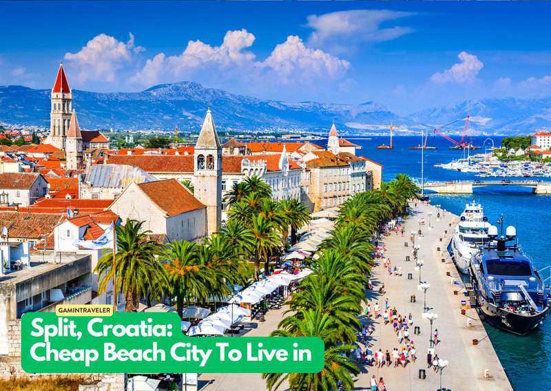 20 Budget Beach Cities Where You Can Live Your Dream Life 15 Split Croatia Cheapest Beach Cities To Live in The World